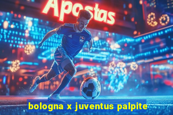 bologna x juventus palpite